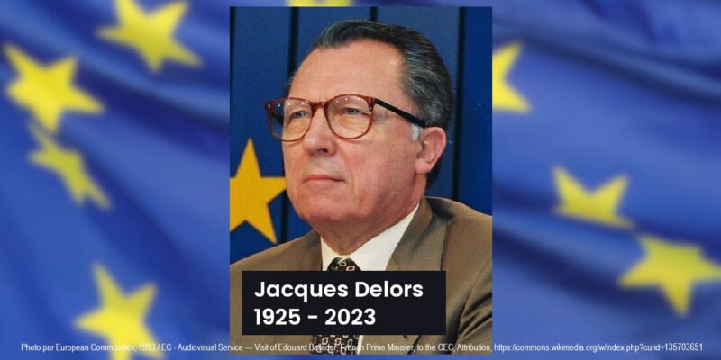 Hommage à Jacques Delors – Une étoile européenne s’en est allée